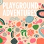 Playground Adventures