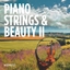 Piano, Strings & Beauty II